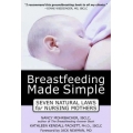 Breastfeeding Made Simple: Seven Natural Laws for Nursing Mothers